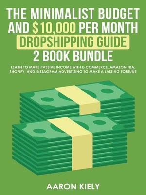cover image of The Minimalist Budget and $10,000 per Month Dropshipping Guide 2 Book Bundle